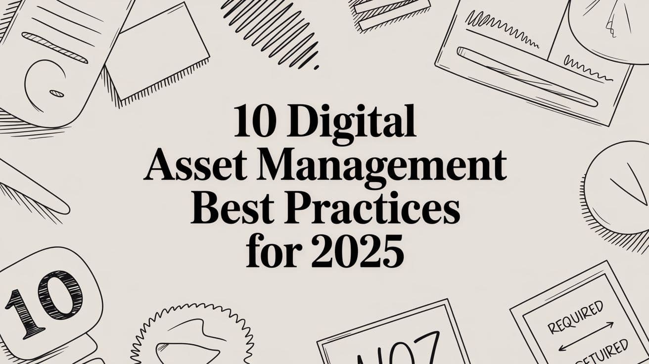 10 Digital Asset Management Best Practices for 2026